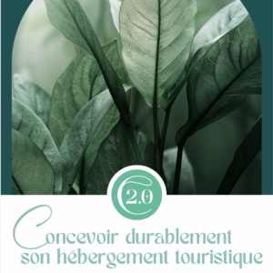 Concevez durablement votre hébergement touristique